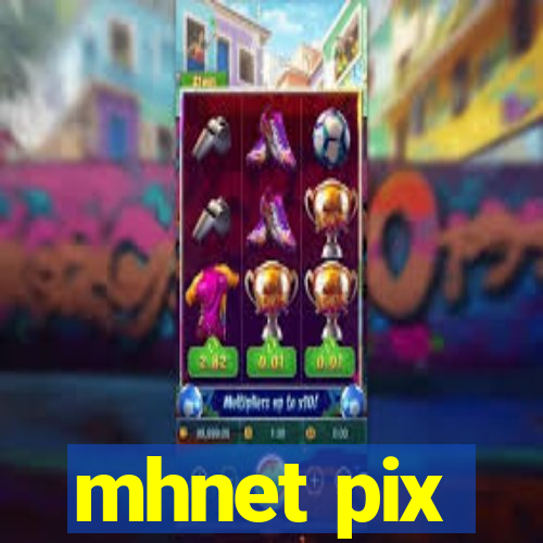 mhnet pix